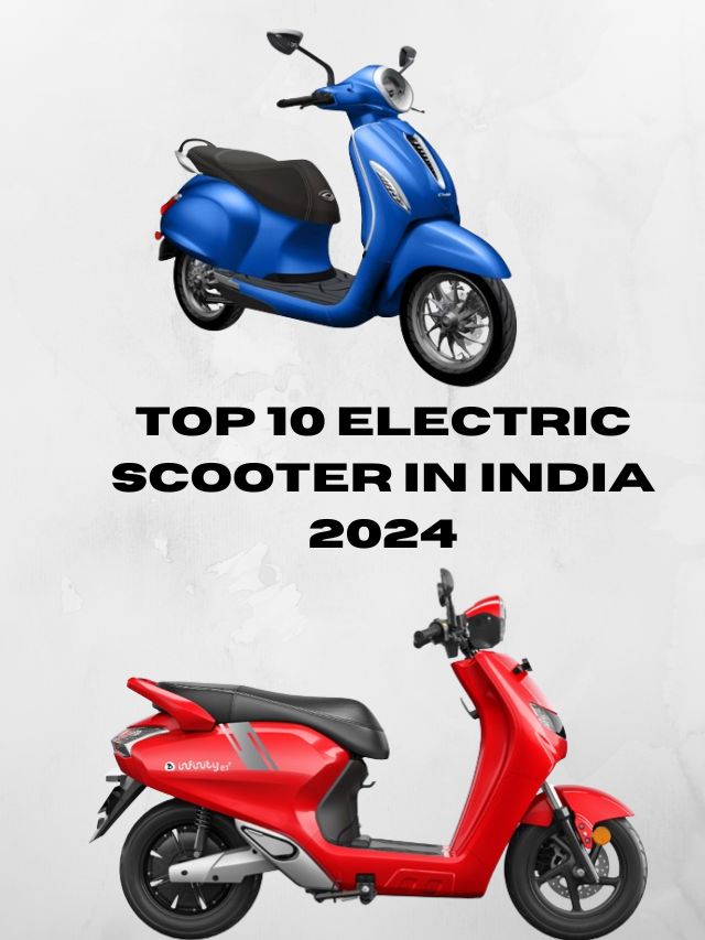 Top 10 electric scooter in India 2024 Motormilage